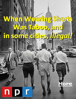 As the weather warms more and more and people wear less and less, it's sometimes hard for Americans to remember that there are cultures that enforce dress codes. In 1959, the city of Plattsburgh, N.Y., banned the wearing of shorts by anyone over 16 years old. Violators were liable to a $25 fine or 25 days in jail. 